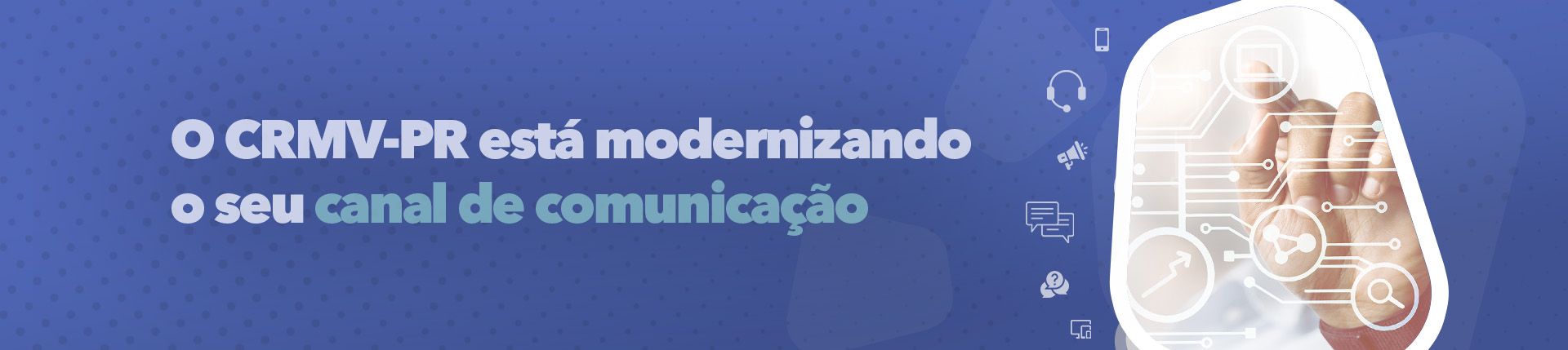 O CRMV-PR está modernizando o seu canal de comunicação